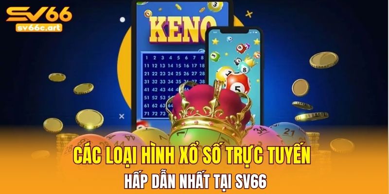 Các loại hình xổ số trực tuyến hấp dẫn nhất tại SV66