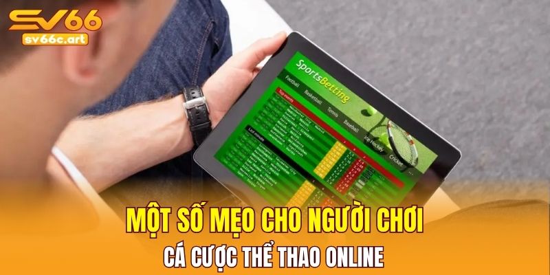 Một số mẹo cho người chơi cá cược thể thao online 