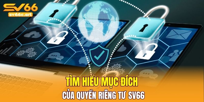 Tìm hiểu mục đích của quyền riêng tư SV66